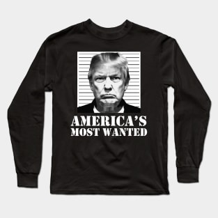 Donald Trump Mug Shot - America's Most Wanted Long Sleeve T-Shirt